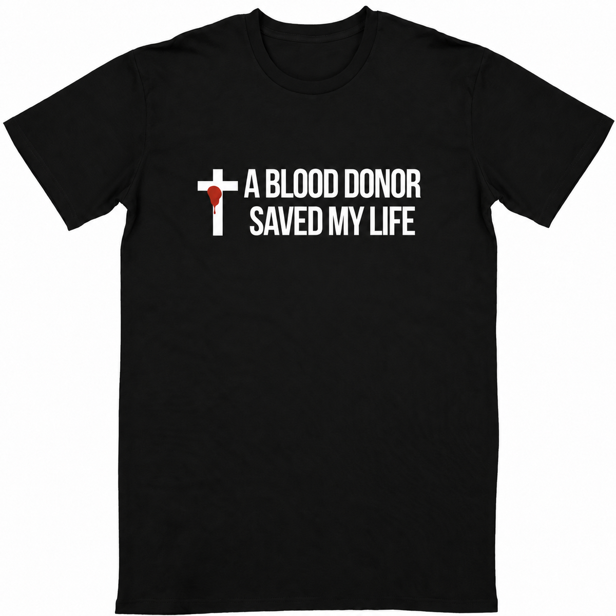 T-shirt unisexe - A blood donor saved my life