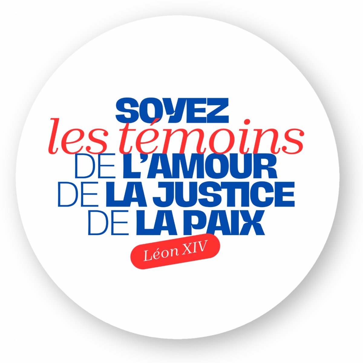 Sticker 3 tailles Pape Léon XIV "Soyez des témoins !" - rond
